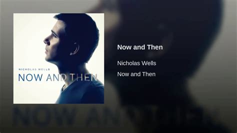 now and then nicholas wells audio youtube