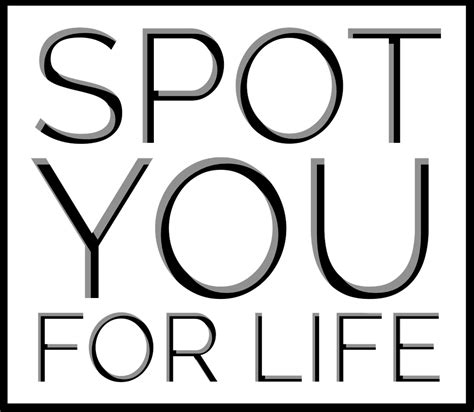 About Spot You For Life
