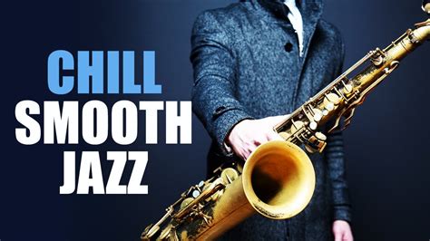 smooth jazz chillout lounge smooth jazz saxophone instrumental music youtube