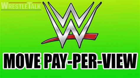 Wwe Move Pay Per View Event Wrestletalk