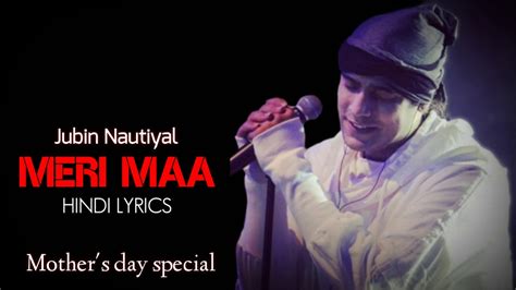 Jubin Nautiyal Meri Maa Lyrics Mothers Day Special Song 2020 Hindi Lyrics Gaana