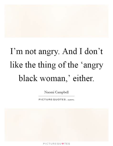 Angry Woman Quote Angry Black Woman Quotes Quotesgram Quote Of The Day Random Quote Qshows