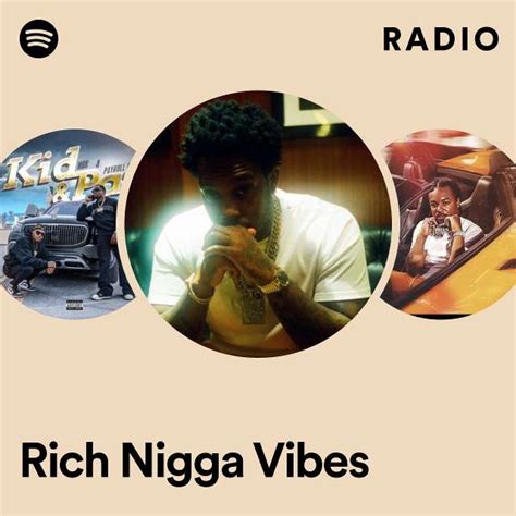 Rich Nigga Vibes Radio Playlist By Spotify Spotify