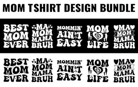 Premium Vector Mothers Day T Shirt Design Set Print T Shirt Design For Mom Mothers Day T
