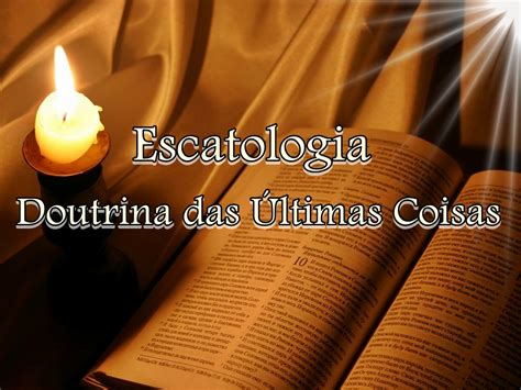Aqui Eu Aprendi Escatologia A Importância Da Escatologia Bíblica