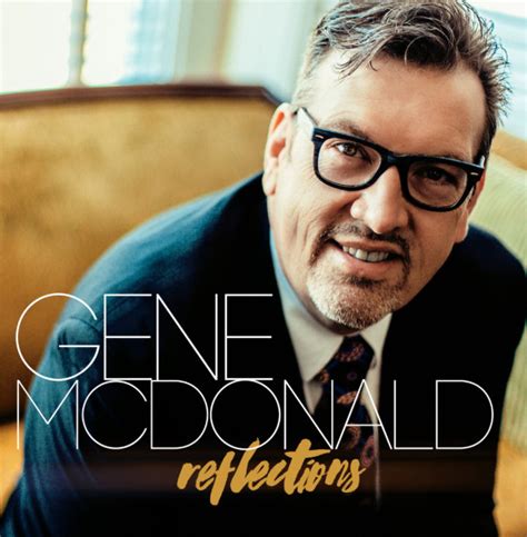 Music News Gaither Homecoming Favorite Gene Mcdonald Releases New