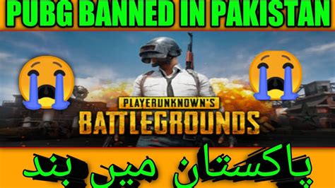 Pubg Banned In Pakistanpakistan Government Has Banned Pubg Youtube