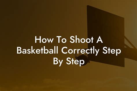 How To Shoot A Basketball Correctly Step By Step Triple Threat