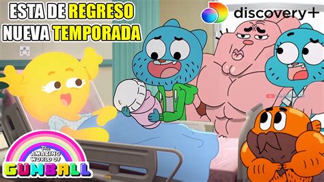 El Regreso Y Nueva 7 Temporada De El Increible Mundo De Gumball Información Y Fecha Youtube