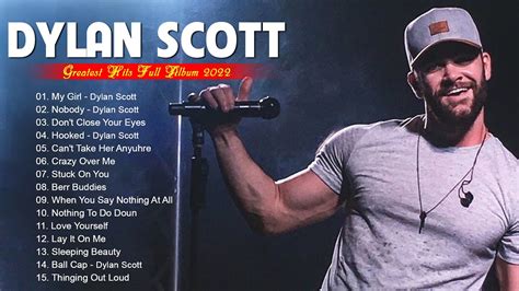 Dylan Scott Best Songs Collection 2022 Dylan Scott Greatest Hits Full Album Youtube