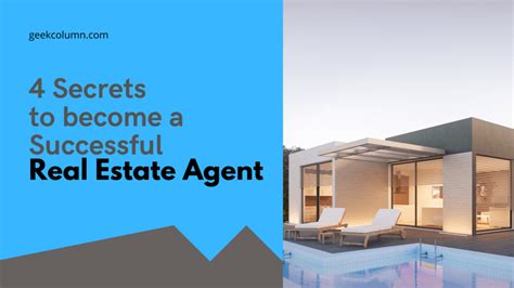 Becoming A Successful Real Estate Agent Heres The Secret Geek Column