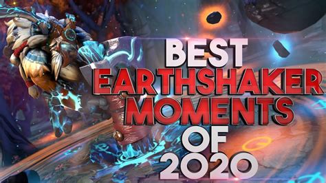 best earthshaker moments in 2020 dota 2 youtube