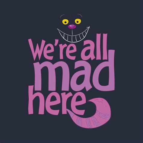 The item must be returned in new and unused condition. Cheshire Cat - We're All Mad Here - Cheshire Cat - T-Shirt ...