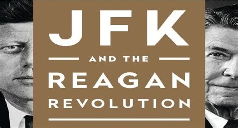 Jfk And The Reagan Revolution A Secret History Of American Prosperity