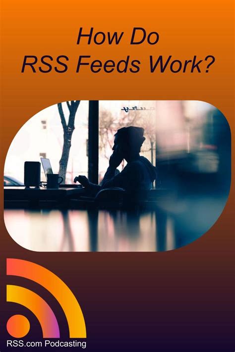 How Do Rss Feeds Work Podcasts Rss Feed Social Media Updates