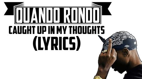 Quando Rondo Caught Up In My Thoughts Lyrics Youtube