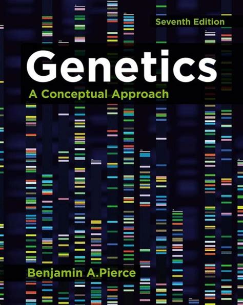 Genetics A Conceptual Approach Benjamin Pierce Macmillan Learning