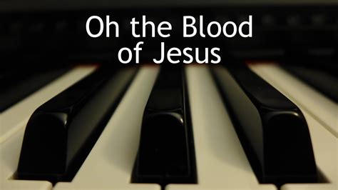 bridge remember love remember mercy christ before me christ behind me your loving kindness has never failed me. Oh the Blood of Jesus - piano instrumental hymn with ...