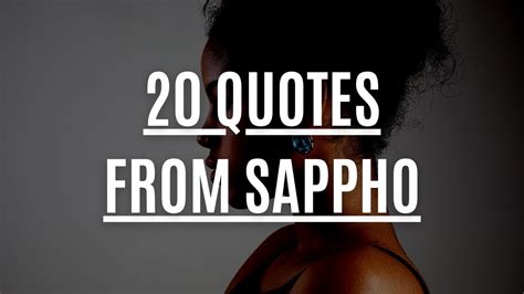 20 Beautiful Sappho Quotes To Open Your Heart Life And Love Quotes Youtube