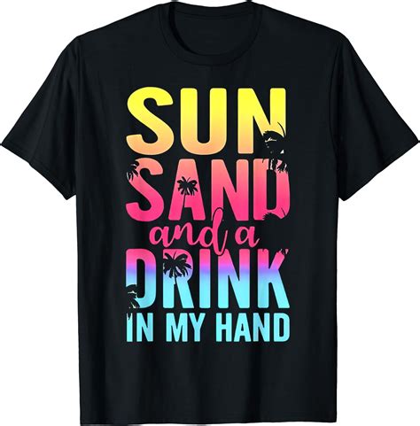Sun Sand and a Drink In My Hand Beach Cruise Vacation Funny T-Shirt