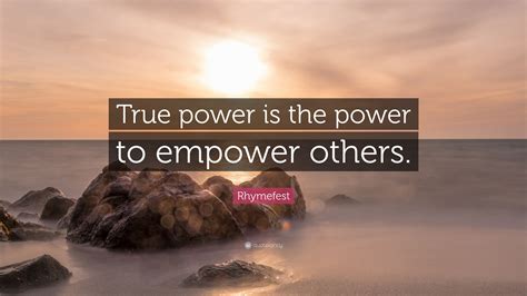 Rhymefest Quote True Power Is The Power To Empower Others