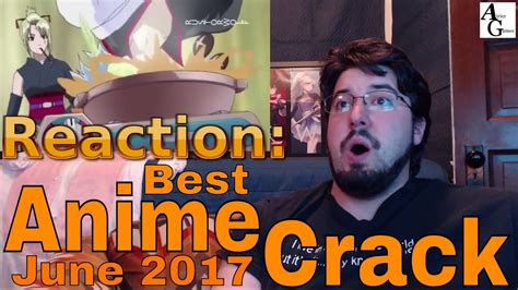 Best Anime Crack Vine Compilation Of June 2017 Reaction