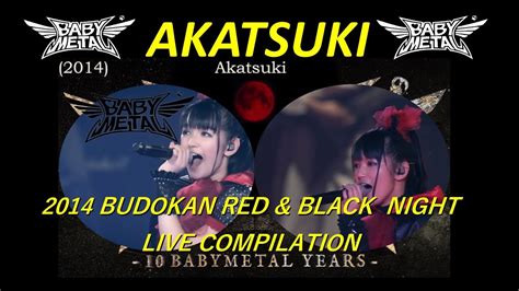 Babymetal Akatsuki 2014 Budokan Red Night And Black Night Live