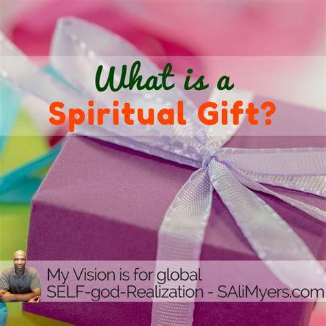 I suspect that most of us have been taught. What is a Spiritual Gift? | S. Ali Myers