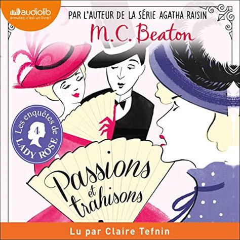 Passions Et Trahisons Les Enquêtes De Lady Rose 4 De M C Beaton