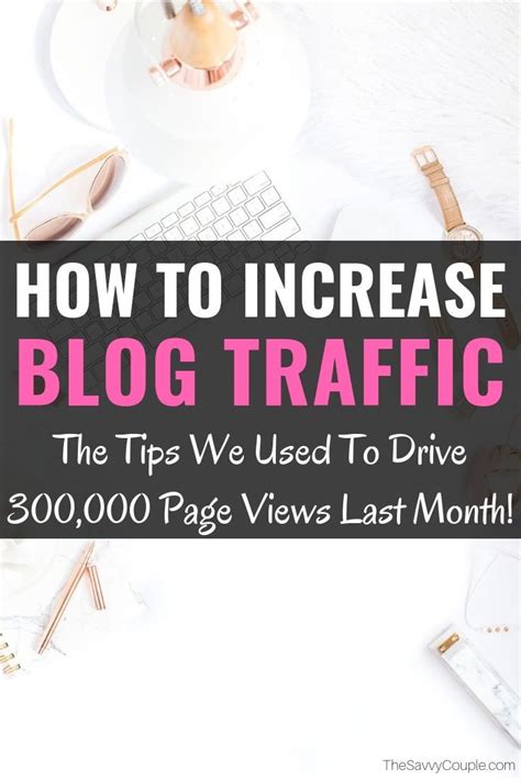 How To Increase Blog Traffic 7 Tips We Used To Drive 300000 Page