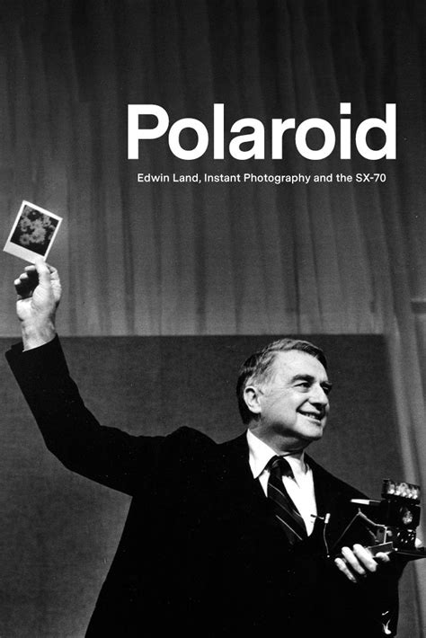 Polaroid Edwin Land Instant Photography And The Sx 70 Instant