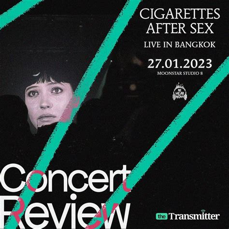 [the transmitter] concert review — cigarettes after sex live in bangkok 2023 นี่คือการกลับมา