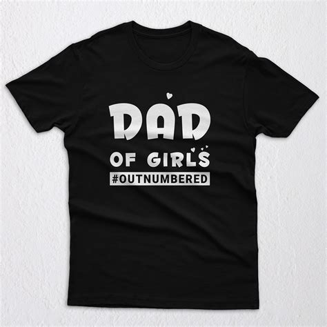 Dad Of Girls Tshirts Fathers Day Shirtoutnumbered Etsy In 2020 Dad