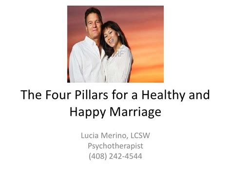 The Pillars Of A Healthy And Happy Marriage By Lucia Merino Via