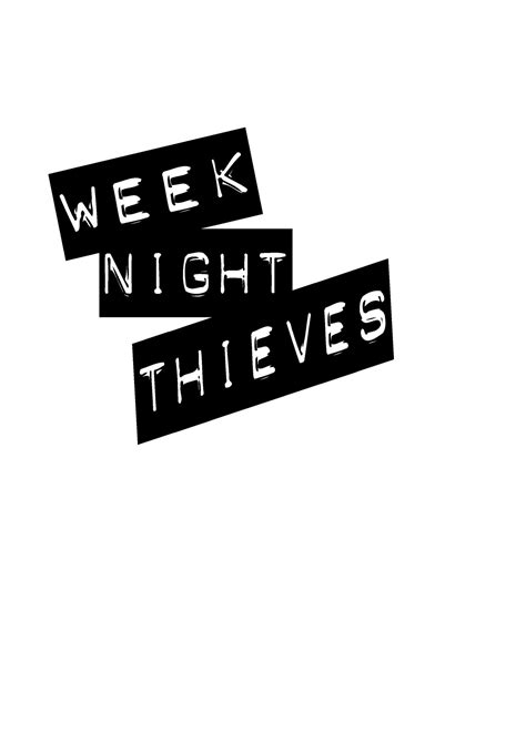 Week Night Thieves
