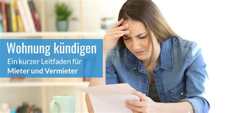 Voraussetzung einer ordentlichen kündigung ist ein verschulden des mieters. Wohnung kündigen - Ein Leitfaden für Mieter und Vermieter