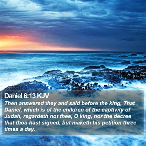 Daniel 613 Kjv Then Answered They And Said Before The King That