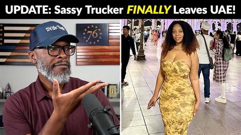 Update The Sassy Trucker Leaves Dubai And Returns To Usa Youtube