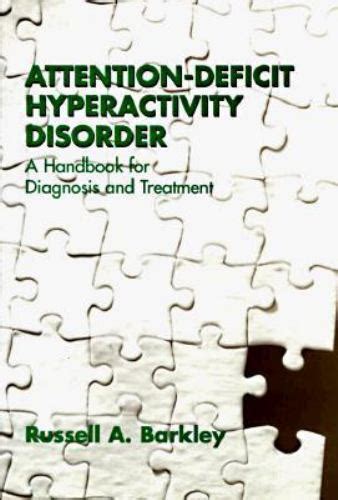 Attention Deficit Hyperactivity Disorder A Handbook For Diagnosis And Treatment First Edition
