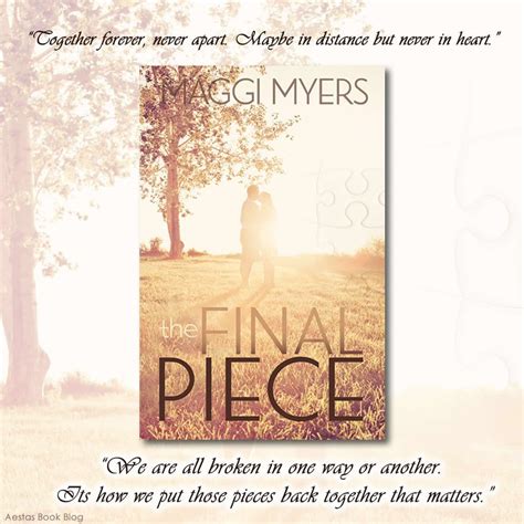 The Final Piece By Maggi Myers Aestas Book Blog Book Blog Quotes For Book Lovers