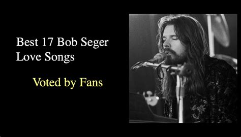 Best 17 Bob Seger Love Songs NSF News And Magazine