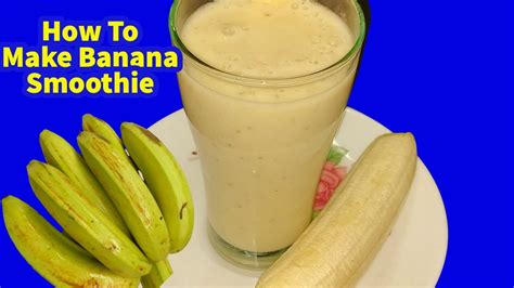 How To Make Banana Smoothie How To Make A Banana Juice How To Make