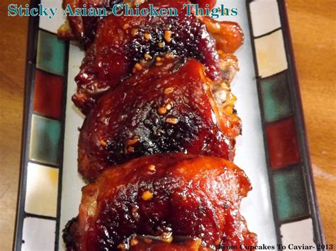 Sticky Asian Chicken Thighs From Cupcakes To Caviar