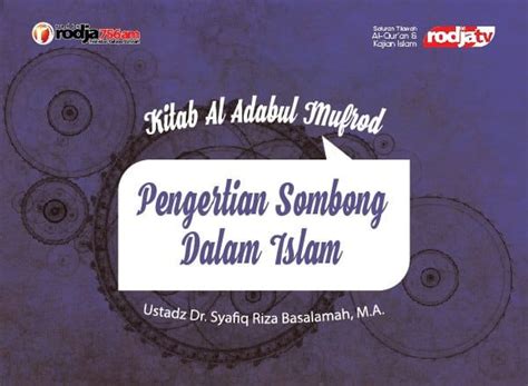 Pengertian Sombong Dalam Islam Kitab Al Adab Al Mufrad Radio Rodja AM