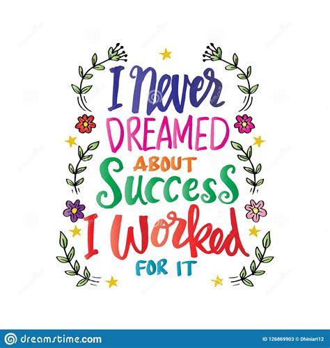 I Never Dreamed About Success I Worked For It Stock Vector