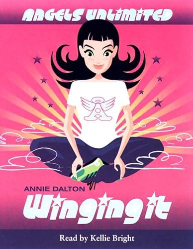 Winging It Angels Unlimited Book 1 Dalton Annie 9780007141173