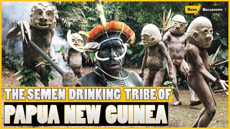 New Guinea Tribe Rituals Sperm