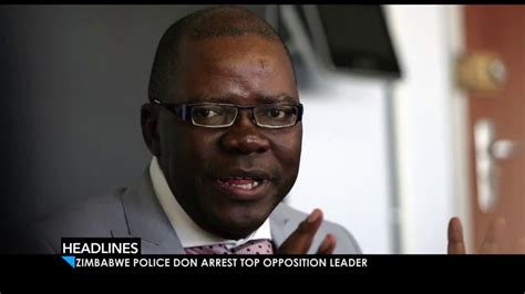 Zimbabwe Police Don Arrest Top Opposition Leader Youtube