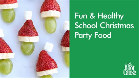 Fun Healthy Food For School Christmas Parties The Root Cause