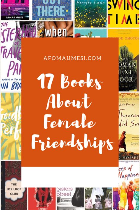 these 17 books about female friendships explore different aspects of this treasured and often